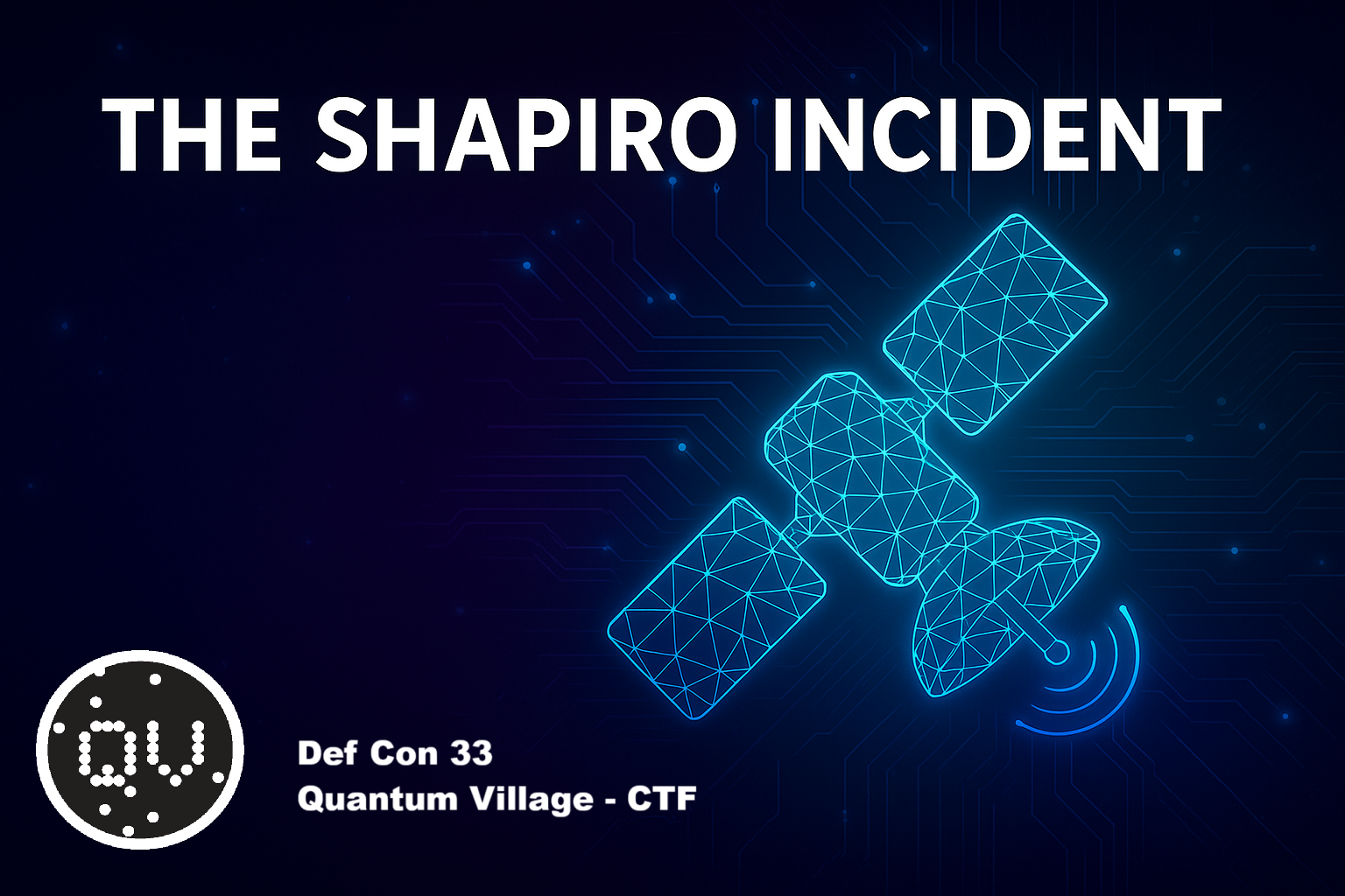 DEF CON 33 - Quantum Village - The Shapiro Incident